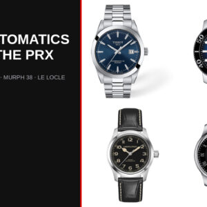Tissot Gentleman, Seastar 1000, Hamilton Murph 38 and Tissot Le Locle side by side next to Swiss Automatics Under $1,000 Beyond The PRX